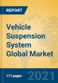 Vehicle Suspension System Global Market Insights 2021, Analysis and Forecast to 2026, by Manufacturers, Regions, Technology, Application, Product Type- Product Image