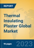 Thermal Insulating Plaster Global Market Insights 2023, Analysis and Forecast to 2028, by Manufacturers, Regions, Technology, Application, Product Type- Product Image