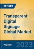 Transparent Digital Signage Global Market Insights 2023, Analysis and Forecast to 2028, by Manufacturers, Regions, Technology, Application, Product Type- Product Image