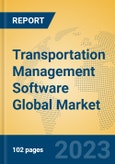 Transportation Management Software Global Market Insights 2023, Analysis and Forecast to 2028, by Manufacturers, Regions, Technology, Application, Product Type- Product Image