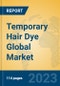 Temporary Hair Dye Global Market Insights 2023, Analysis and Forecast to 2028, by Manufacturers, Regions, Technology, Application, Product Type - Product Thumbnail Image