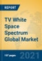 TV White Space Spectrum Global Market Insights 2021, Analysis and Forecast to 2026, by Manufacturers, Regions, Technology, Application - Product Thumbnail Image