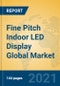 Fine Pitch Indoor LED Display Global Market Insights 2021, Analysis and Forecast to 2026, by Manufacturers, Regions, Technology, Application, Product Type - Product Image