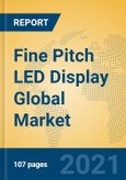 Fine Pitch LED Display Global Market Insights 2021, Analysis and Forecast to 2026, by Manufacturers, Regions, Technology, Application, Product Type- Product Image
