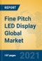 Fine Pitch LED Display Global Market Insights 2021, Analysis and Forecast to 2026, by Manufacturers, Regions, Technology, Application, Product Type - Product Image