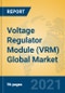 Voltage Regulator Module (VRM) Global Market Insights 2021, Analysis and Forecast to 2026, by Manufacturers, Regions, Technology, Application, Product Type - Product Thumbnail Image