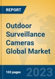 Outdoor Surveillance Cameras Global Market Insights 2023, Analysis and Forecast to 2028, by Manufacturers, Regions, Technology, Application, Product Type- Product Image
