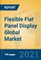 Flexible Flat Panel Display Global Market Insights 2021, Analysis and Forecast to 2026, by Manufacturers, Regions, Technology, Application, Product Type - Product Thumbnail Image