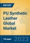 PU Synthetic Leather Global Market Insights 2023, Analysis and Forecast to 2028, by Manufacturers, Regions, Technology, Application, Product Type - Product Thumbnail Image