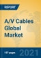 A/V Cables Global Market Insights 2021, Analysis and Forecast to 2026, by Manufacturers, Regions, Technology, Application, Product Type - Product Image