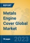 Metals Engine Cover Global Market Insights 2023, Analysis and Forecast to 2028, by Manufacturers, Regions, Technology, Application, Product Type - Product Thumbnail Image