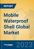 Mobile Waterproof Shell Global Market Insights 2023, Analysis and Forecast to 2028, by Manufacturers, Regions, Technology, Application, Product Type- Product Image