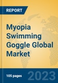 Myopia Swimming Goggle Global Market Insights 2023, Analysis and Forecast to 2028, by Manufacturers, Regions, Technology, Application, Product Type- Product Image