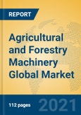Agricultural and Forestry Machinery Global Market Insights 2021, Analysis and Forecast to 2026, by Manufacturers, Regions, Technology, Application, Product Type- Product Image