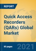 Quick Access Recorders (QARs) Global Market Insights 2021, Analysis and Forecast to 2026, by Manufacturers, Regions, Technology, Application, Product Type- Product Image