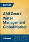 AMI Smart Water Management Global Market Insights 2023, Analysis and Forecast to 2028, by Manufacturers, Regions, Technology, Application, Product Type - Product Image