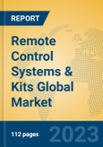 Remote Control Systems & Kits Global Market Insights 2023, Analysis and Forecast to 2028, by Manufacturers, Regions, Technology, Application, Product Type- Product Image