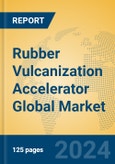 Rubber Vulcanization Accelerator Global Market Insights 2024, Analysis and Forecast to 2029, by Manufacturers, Regions, Technology, Application- Product Image