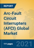 Arc-Fault Circuit Interrupters (AFCI) Global Market Insights 2021, Analysis and Forecast to 2026, by Manufacturers, Regions, Technology, Application, Product Type- Product Image