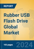 Rubber USB Flash Drive Global Market Insights 2024, Analysis and Forecast to 2029, by Manufacturers, Regions, Technology, Application- Product Image