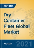 Dry Container Fleet Global Market Insights 2021, Analysis and Forecast to 2026, by Manufacturers, Regions, Technology, Application, Product Type- Product Image