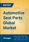 Automotive Seat Parts Global Market Insights 2021, Analysis and Forecast to 2026, by Manufacturers, Regions, Technology, Application, Product Type - Product Image