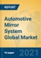 Automotive Mirror System Global Market Insights 2021, Analysis and Forecast to 2026, by Manufacturers, Regions, Technology, Application, Product Type - Product Thumbnail Image