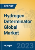 Hydrogen Determinator Global Market Insights 2023, Analysis and Forecast to 2028, by Manufacturers, Regions, Technology, Application, Product Type- Product Image