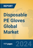 Disposable PE Gloves Global Market Insights 2021, Analysis and Forecast to 2026, by Manufacturers, Regions, Technology, Application, Product Type- Product Image