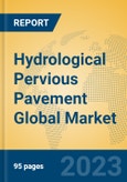Hydrological Pervious Pavement Global Market Insights 2023, Analysis and Forecast to 2028, by Manufacturers, Regions, Technology, Application, Product Type- Product Image
