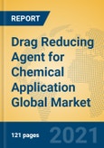 Drag Reducing Agent for Chemical Application Global Market Insights 2021, Analysis and Forecast to 2026, by Manufacturers, Regions, Technology, Application, Product Type- Product Image