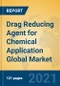 Drag Reducing Agent for Chemical Application Global Market Insights 2021, Analysis and Forecast to 2026, by Manufacturers, Regions, Technology, Application, Product Type - Product Image