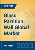 Glass Partition Wall Global Market Insights 2023, Analysis and Forecast to 2028, by Manufacturers, Regions, Technology, Application, Product Type- Product Image