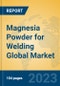 Magnesia Powder for Welding Global Market Insights 2023, Analysis and Forecast to 2028, by Manufacturers, Regions, Technology, Application, Product Type - Product Image