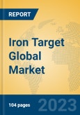 Iron Target Global Market Insights 2023, Analysis and Forecast to 2028, by Manufacturers, Regions, Technology, Application, Product Type- Product Image