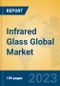 Infrared Glass Global Market Insights 2023, Analysis and Forecast to 2028, by Manufacturers, Regions, Technology, Application, Product Type - Product Thumbnail Image