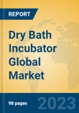 Dry Bath Incubator Global Market Insights 2023, Analysis and Forecast to 2028, by Manufacturers, Regions, Technology, Product Type- Product Image