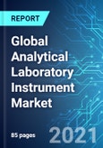 Global Analytical Laboratory Instrument Market: Size & Forecast with Impact Analysis of COVID-19 (2021-2025)- Product Image