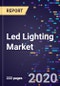 Led Lighting Market Size, Share & Analysis, by Type, by Type of Installation, by Utilization, by Region, Forecast to 2027 - Product Thumbnail Image