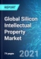 Global Silicon Intellectual Property (IP) Market: Size & Forecasts with Impact Analysis of COVID-19 (2021-2025) - Product Image