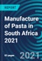 Manufacture of Pasta in South Africa 2021 - Product Thumbnail Image