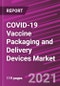 COVID-19 Vaccine Packaging and Delivery Devices Market Share, Size, Trends, Industry Analysis Report, By Product; By Packaging; By Region; Segment Forecast, 2021 - 2028 - Product Thumbnail Image