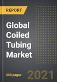 Global Coiled Tubing Market (Value, Volume) - Analysis By Services (Well Intervention, Drilling, Completion), Application (Onshore, Offshore), By Region, By Country (2021 Edition): Market Insights and Forecast with Impact of COVID-19 (2021-2026)- Product Image