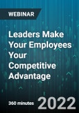 6-Hour Virtual Seminar on Leaders Make Your Employees Your Competitive Advantage - Webinar (Recorded)- Product Image