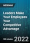 6-Hour Virtual Seminar on Leaders Make Your Employees Your Competitive Advantage - Webinar (Recorded) - Product Thumbnail Image