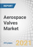 Aerospace Valves Market by Aircraft Type, End Use (OEM, Aftermarket), Type, Application (Fuel System, Hydraulic System, Environment Control System, Pneumatic System, Lubrication System, Water & Wastewater System) Material, Region - Forecast to 2026- Product Image