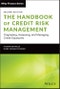 The Handbook of Credit Risk Management. Originating, Assessing, and Managing Credit Exposures. Edition No. 2. Wiley Finance - Product Image