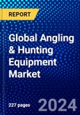 Global Angling & Hunting Equipment Market (2021-2026) by Distribution Channel, Type, Geography, Competitive Analysis and the Impact of Covid-19 with Ansoff Analysis- Product Image