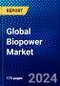 Global Biopower Market (2023-2028) by Type, End-User, and Geography, Competitive Analysis, Impact of Covid-19 with Ansoff Analysis - Product Thumbnail Image