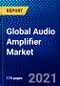 Global Audio Amplifier Market (2021-2026) by Channel Type, Device, End User, Geography, Competitive Analysis and the Impact of Covid-19 with Ansoff Analysis - Product Image